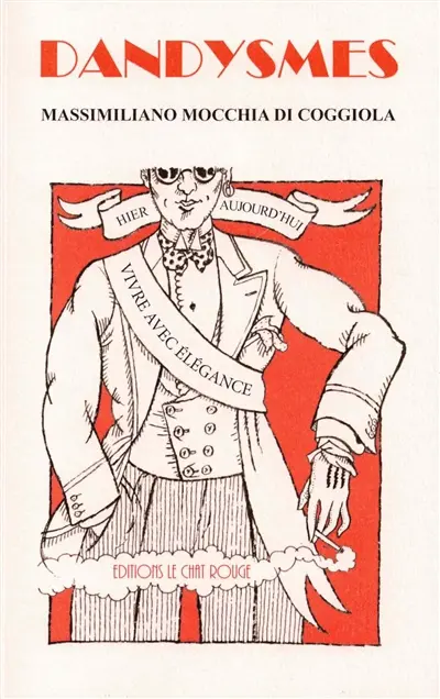 Dandysmes : hier et aujourd'hui : vivre avec élégance