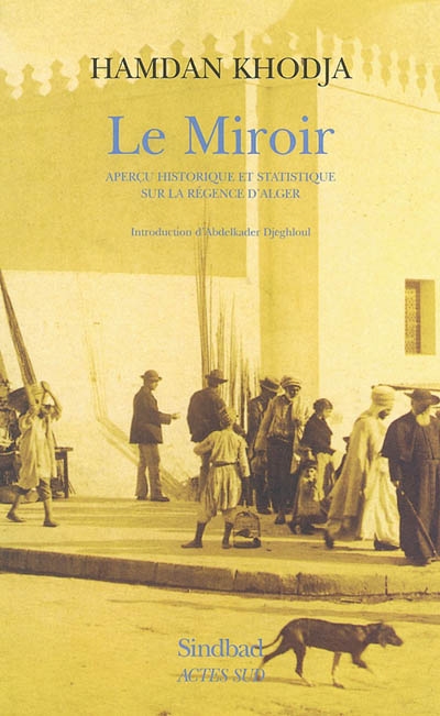 Le miroir : aperçu historique et statistique sur la Régence d'Alger