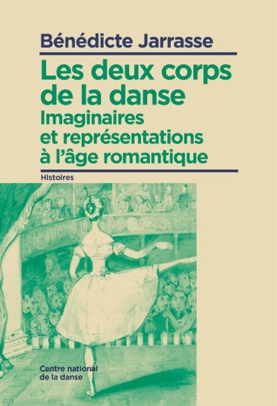 Les deux corps de la danse : imaginaires et représentations à l'âge romantique
