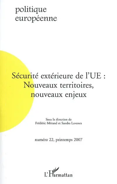 Politique européenne, n° 22. Sécurité extérieure de l'UE : nouveaux territoires, nouveaux enjeux
