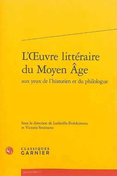 L'oeuvre littéraire du Moyen Age aux yeux de l'historien et du philologue