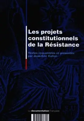 Les projets constitutionnels de la Résistance
