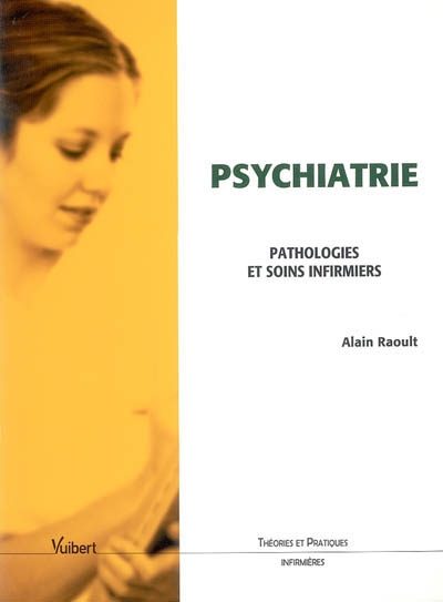 Psychiatrie : pathologies et soins infirmiers