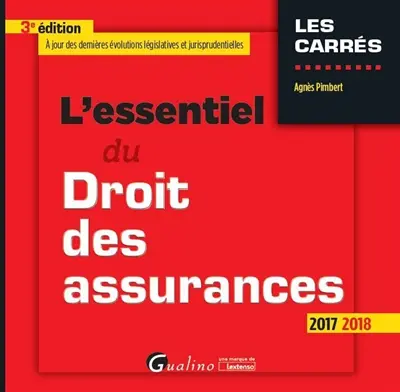 L'essentiel du droit des assurances : 2017-2018