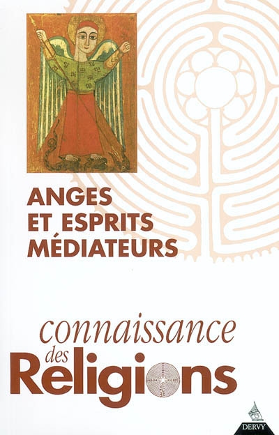 Connaissances des religions, n° 71-72. Anges et esprits médiateurs