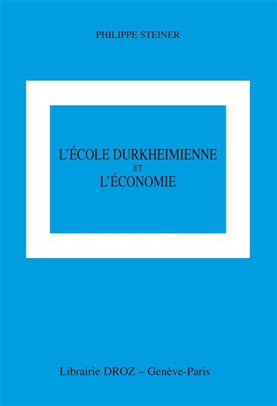 L'école durkheimienne et l'économie : sociologie, religion et connaissance