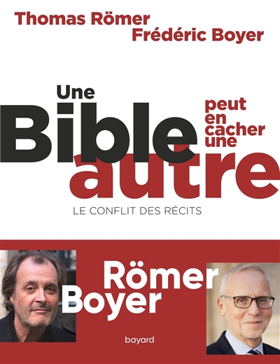 Une Bible peut en cacher une autre : le conflit des récits - Thomas Römer