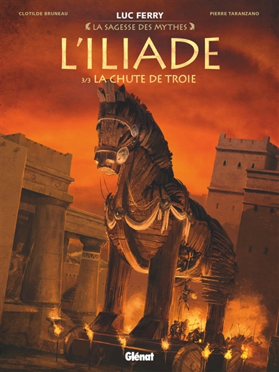 L'Iliade. Vol. 3. La chute de Troie
