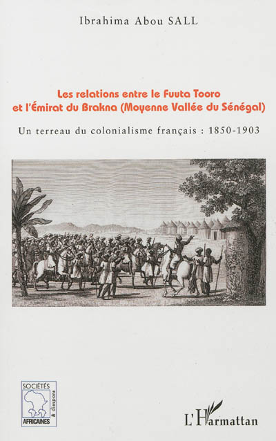 Les relations entre le Fuuta Tooro et l'émirat du Brakna (moyenne vallée du Sénégal) : un terreau du colonialisme français, 1850-1903