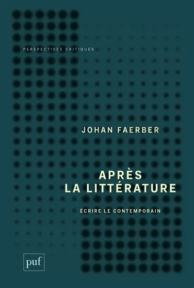 Après la littérature : écrire le contemporain