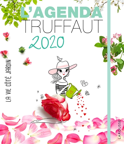 L'agenda Truffaut 2020 : la vie côté jardin