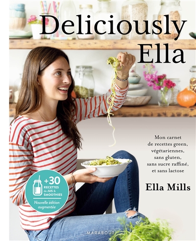 Deliciously Ella. Vol. 1. Deliciously Ella : mon carnet de recettes green, végétariennes, sans gluten, sans sucre raffiné et sans lactose