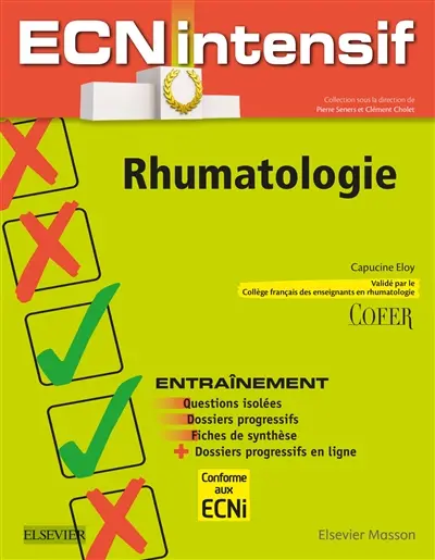 Rhumatologie : entraînement, questions isolées, dossiers progressifs, fiches de synthèse + dossiers progressifs en ligne : conforme aux ECNi