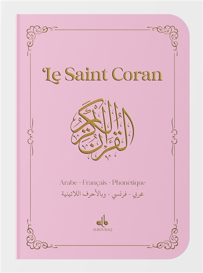 Le saint Coran : arabe-français-phonétique : rose