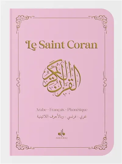 Le saint Coran : arabe-français-phonétique : rose