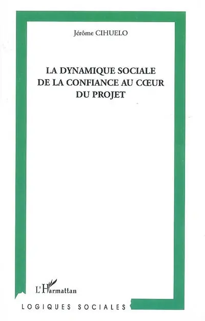 La dynamique sociale de la confiance au coeur du projet