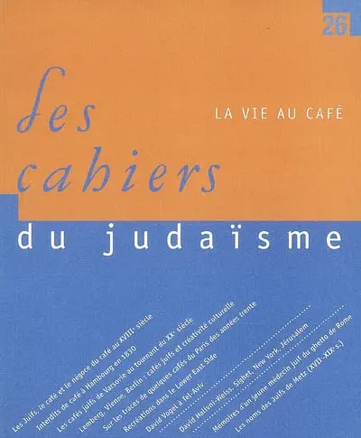 Cahiers du judaïsme (Les), n° 26. La vie au café