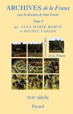 Archives de la France. Vol. 4. Le XVIIe siècle