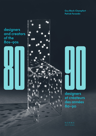 Designers et créateurs des années 80-90 : mobilier et décors. Designers and creators of the 80s-90s : interiors and design