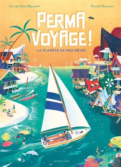 Permavoyage ! : la planète de mes rêves Permavoyage ! : la planète de mes rêves