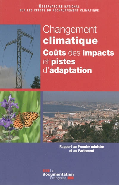 Changement climatique : coût des impacts et pistes d'adaptation : rapport au Premier ministre et au Parlement