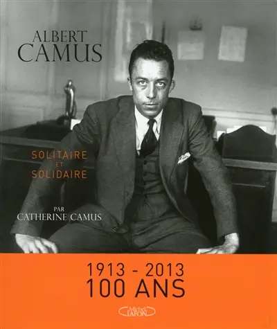 Albert Camus : solitaire et solidaire