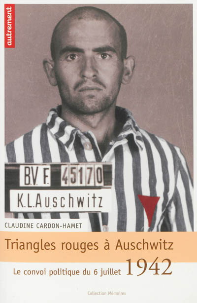 Triangles rouges à Auschwitz : le convoi politique du 6 juillet 1942