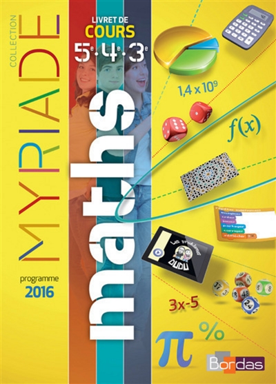 Maths 5e-4e-3e, cycle 4 : livret de cours : programme 2016