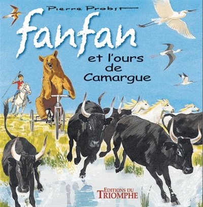 Les aventures de Fanfan. Vol. 6. Fanfan et l'ours de Camargue