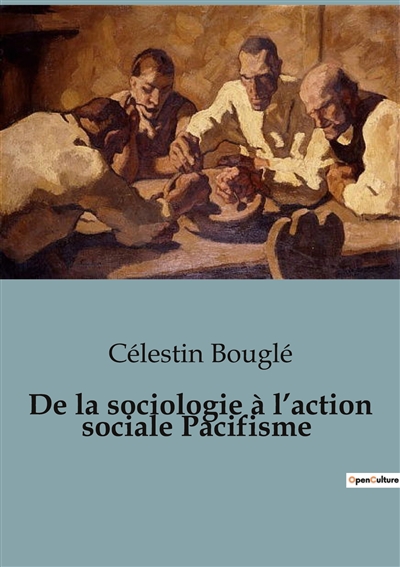 De la sociologie à l’action sociale Pacifisme