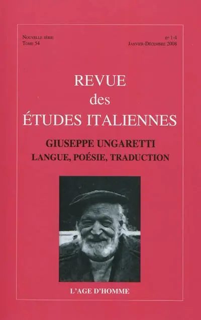 Revue des études italiennes, n° 54. Guiseppe Ungaretti : langue, poésie, traduction