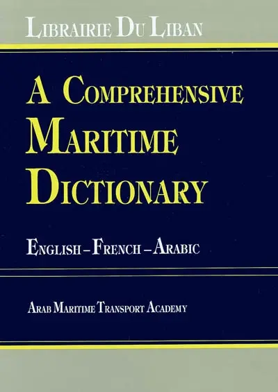 A comprehensive maritime dictionary : English-French-Arabic