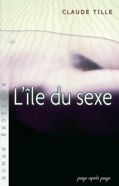 L'île du sexe : roman érotique