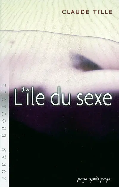 L'île du sexe : roman érotique