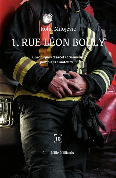 Chroniques d'Arcel et Sauveur, pompiers amateurs. Vol. 1. 1, rue Léon Bouly