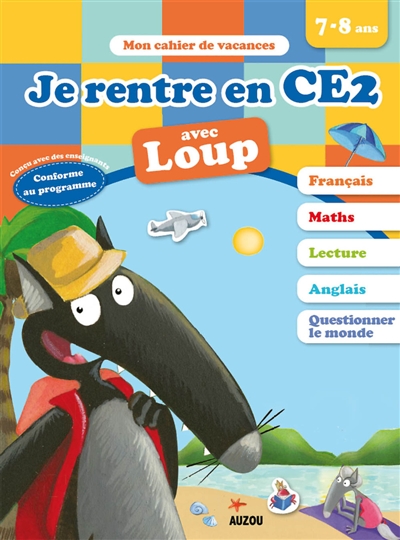 Je rentre en CE2 avec Loup : 7-8 ans, du CE1 au CE2