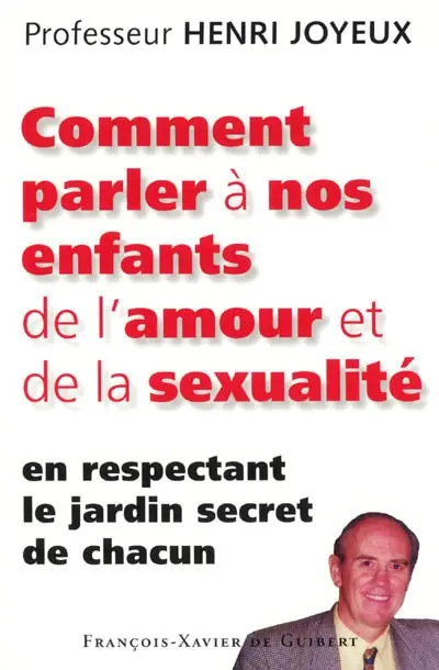 Comment parler à nos enfants de l'amour et de la sexualité en respectant le jardin secret de chacun