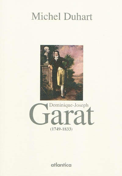 Dominique-Joseph Garat (1749-1833)