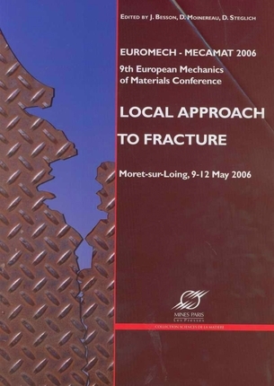 Euromech-mecamat 2006 : local approach to fracture
