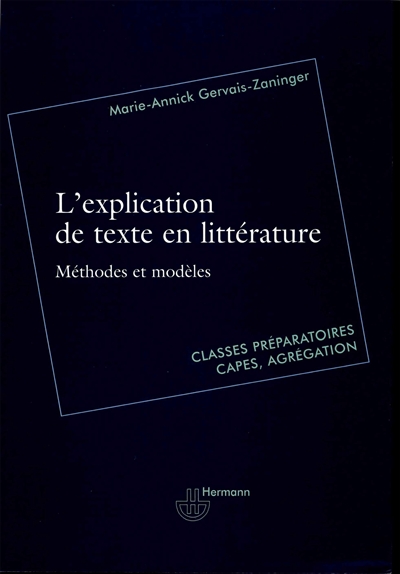 L explication de texte en littérature : méthodes et modèles : classes préparatoires, Capes, agrégation