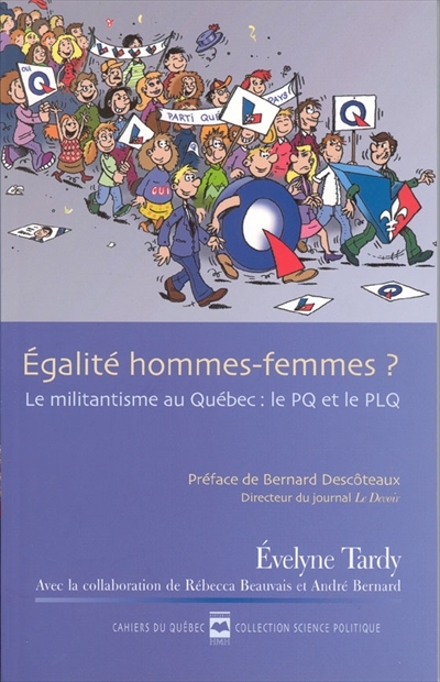 Égalité hommes-femmes? : militantisme au Québec : le PQ et le PLQ