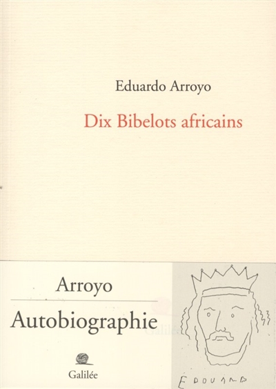 Dix bibelots africains : Arroyo, autobiographie