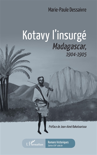 Kotavy l'insurgé : Madagascar, 1904-1905