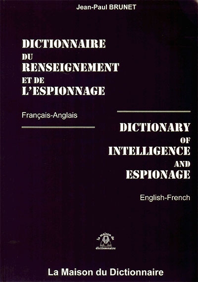 Dictionnaire du renseignement et de l'espionnage : français-anglais, anglais-français. Dictionary of intelligence and espionage : English-French