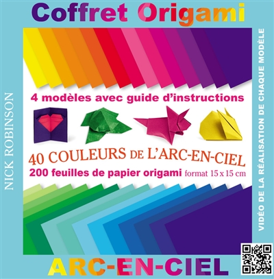 Coffret origami arc-en-ciel : 40 couleurs de l'arc-en-ciel : 4 modèles avec guide d'instructions