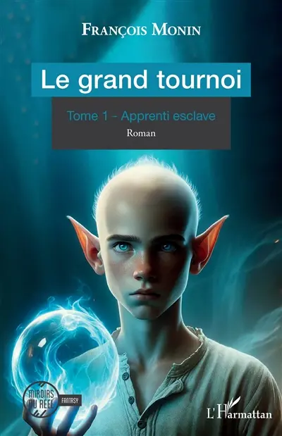 Le grand tournoi. Vol. 1. Apprenti esclave