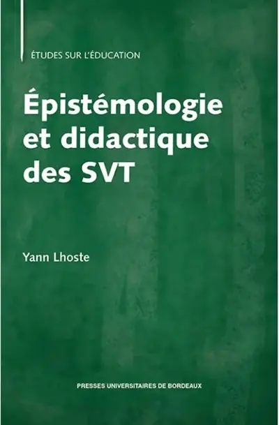 Epistémologie et didactique des SVT : langage, apprentissage, enseignement des sciences de la vie et de la Terre