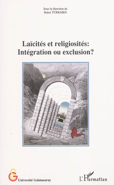 Laïcités et religiosités : intégration ou exclusion ?
