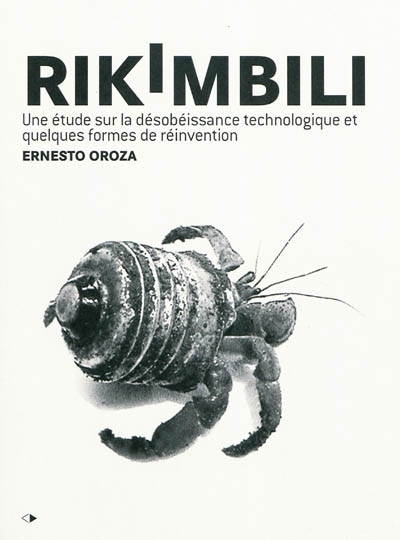 Rikimbili : une étude sur la désobéissance technologique et quelques formes de réinvention