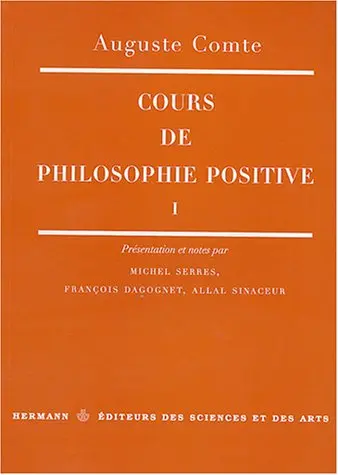 Cours de philosophie positive. Vol. 1. Leçons 1 à 45